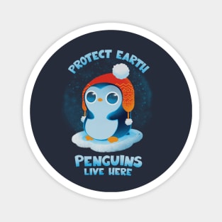 Protect Earth, Penguins live here! Magnet